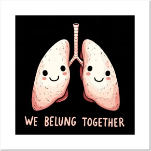 We belung together - We belong together Love Lung Posters and Art
